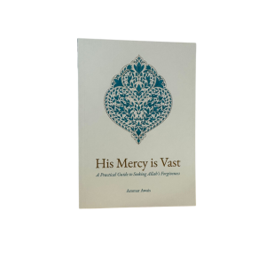His Mercy is Vast A Practical Guide to Seeking Allah's Forgiveness